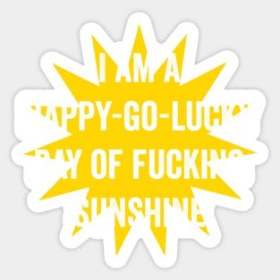 Ray of fucking sunshine Sticker